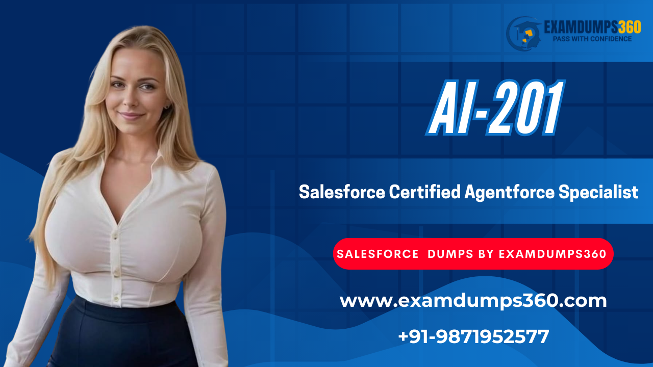 Salesforce Certified Agentforce Specialist Exam Guide (AI-201)